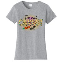 Funny Do Not Carrot All Cool Easter Women's T-Shirt