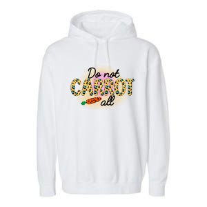 Funny Do Not Carrot All Cool Easter Garment-Dyed Fleece Hoodie