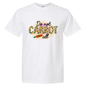 Funny Do Not Carrot All Cool Easter Garment-Dyed Heavyweight T-Shirt