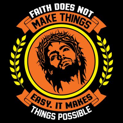 Faith Does Not Make Things Easy It Makes Things Possible T-Shirt
