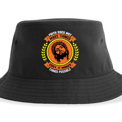 Faith Does Not Make Things Easy It Makes Things Possible Sustainable Bucket Hat