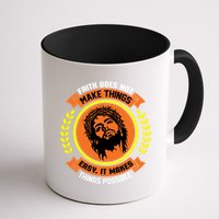 Faith Does Not Make Things Easy It Makes Things Possible Mug