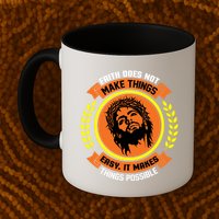 Faith Does Not Make Things Easy It Makes Things Possible Mug