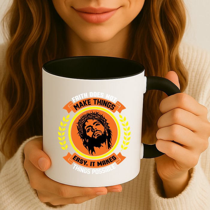 Faith Does Not Make Things Easy It Makes Things Possible Mug