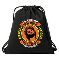Faith Does Not Make Things Easy It Makes Things Possible Drawstring Bag