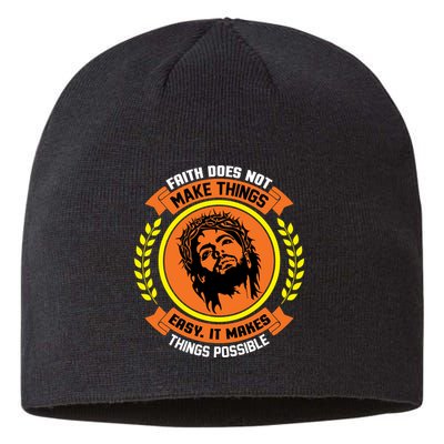Faith Does Not Make Things Easy It Makes Things Possible Sustainable Beanie