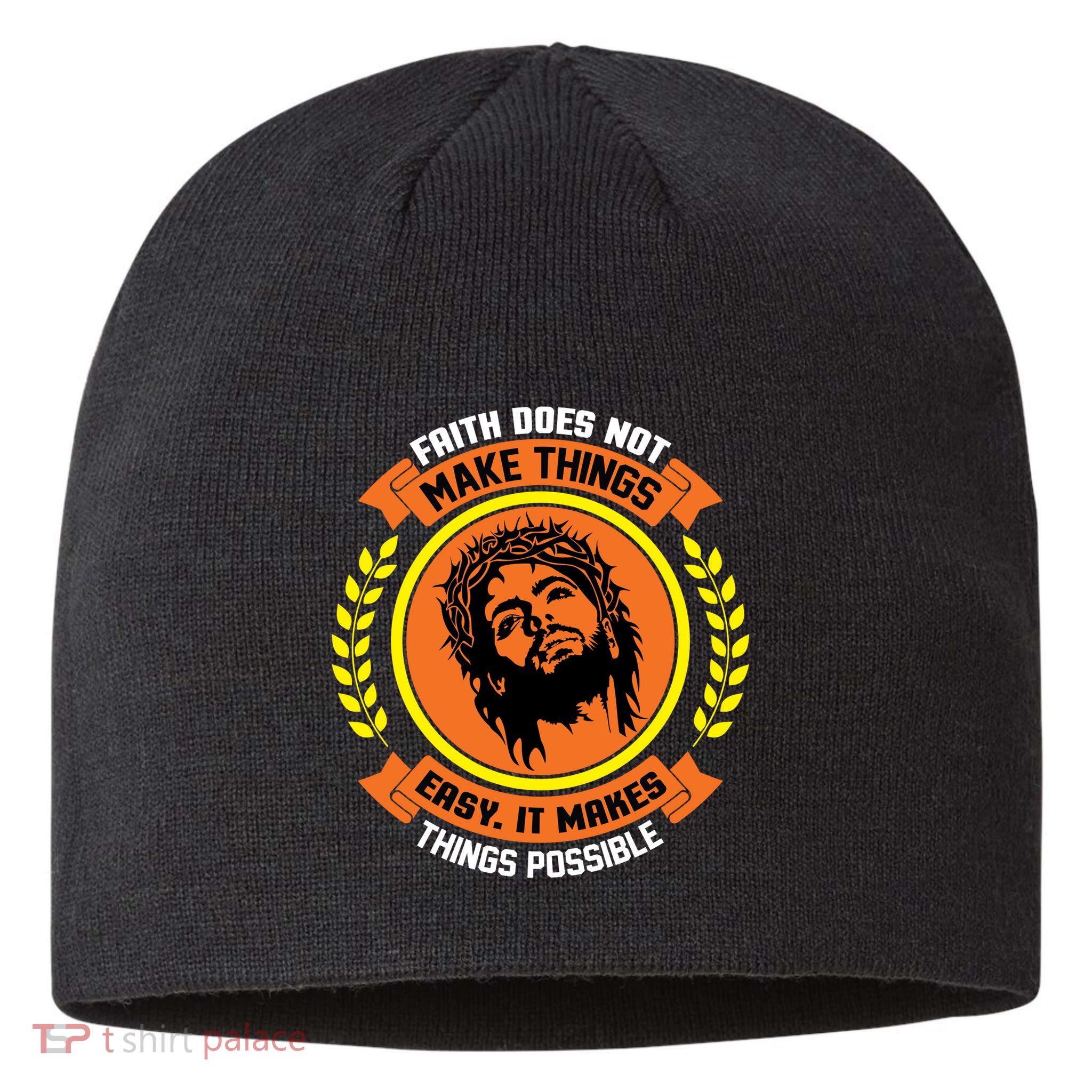 Faith Does Not Make Things Easy It Makes Things Possible Sustainable Beanie