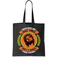 Faith Does Not Make Things Easy It Makes Things Possible Bag