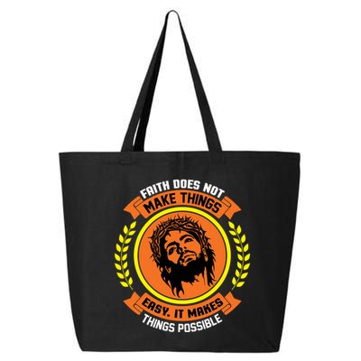 Faith Does Not Make Things Easy It Makes Things Possible 25L Jumbo Tote