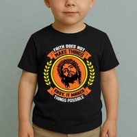 Faith Does Not Make Things Easy It Makes Things Possible Toddler T-Shirt