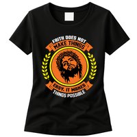 Faith Does Not Make Things Easy It Makes Things Possible Womens T-Shirt