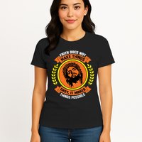 Faith Does Not Make Things Easy It Makes Things Possible Womens T-Shirt