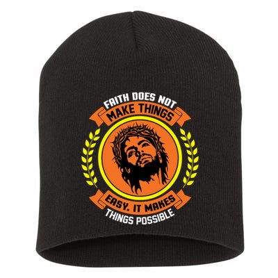 Faith Does Not Make Things Easy It Makes Things Possible Short Acrylic Beanie