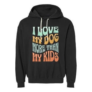 Funny Dog Owner I Love My Dog More Than My Retro Garment-Dyed Fleece Hoodie