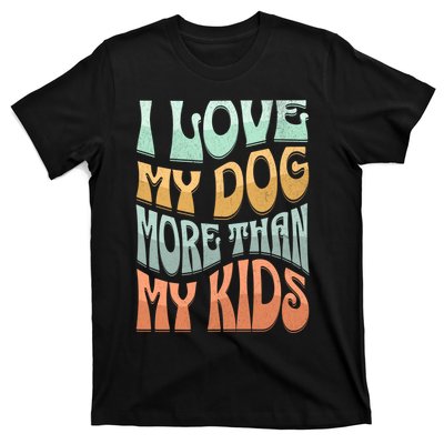 Funny Dog Owner I Love My Dog More Than My Retro T-Shirt