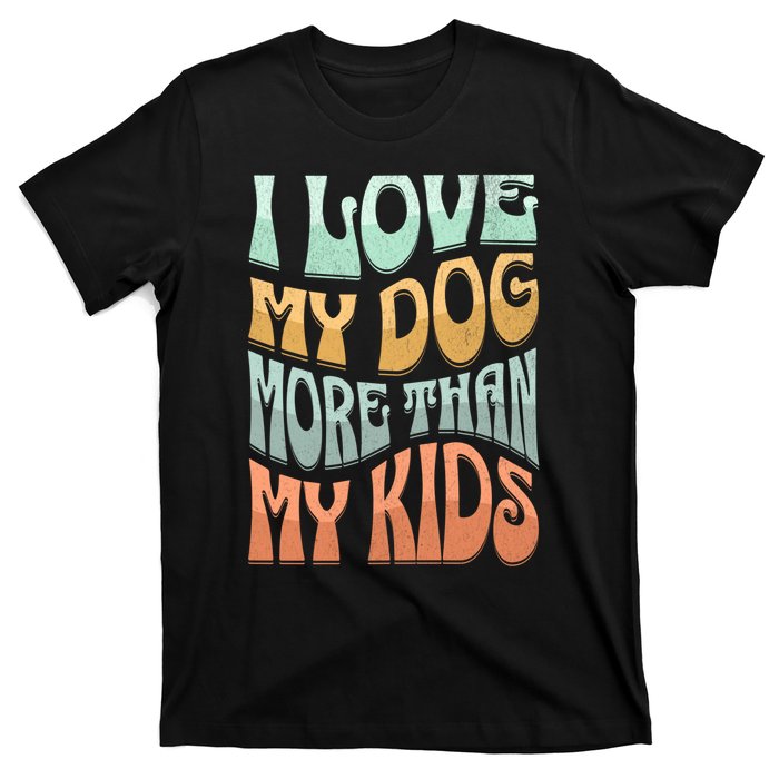 Funny Dog Owner I Love My Dog More Than My Retro T-Shirt