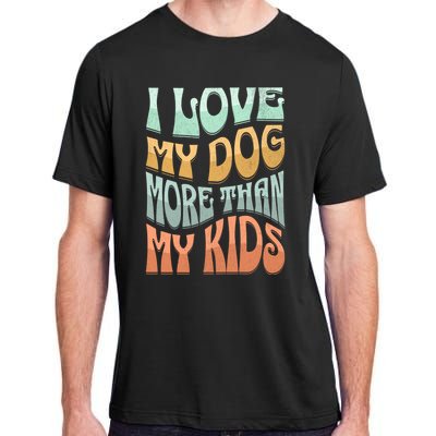 Funny Dog Owner I Love My Dog More Than My Retro Adult ChromaSoft Performance T-Shirt