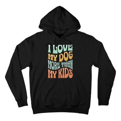 Funny Dog Owner I Love My Dog More Than My Retro Tall Hoodie