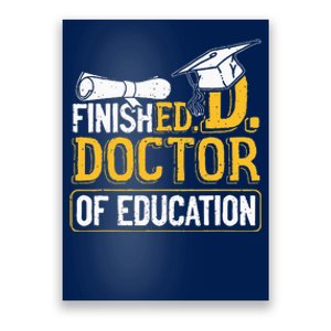 Finished Doctor Of Education Doctorate Degree Poster