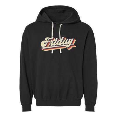 Funny Days Of The Week Friday Garment-Dyed Fleece Hoodie