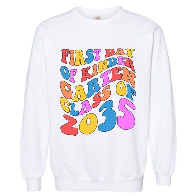 First Day Of Kindergarten Class Of 2035 Colorful Garment-Dyed Sweatshirt