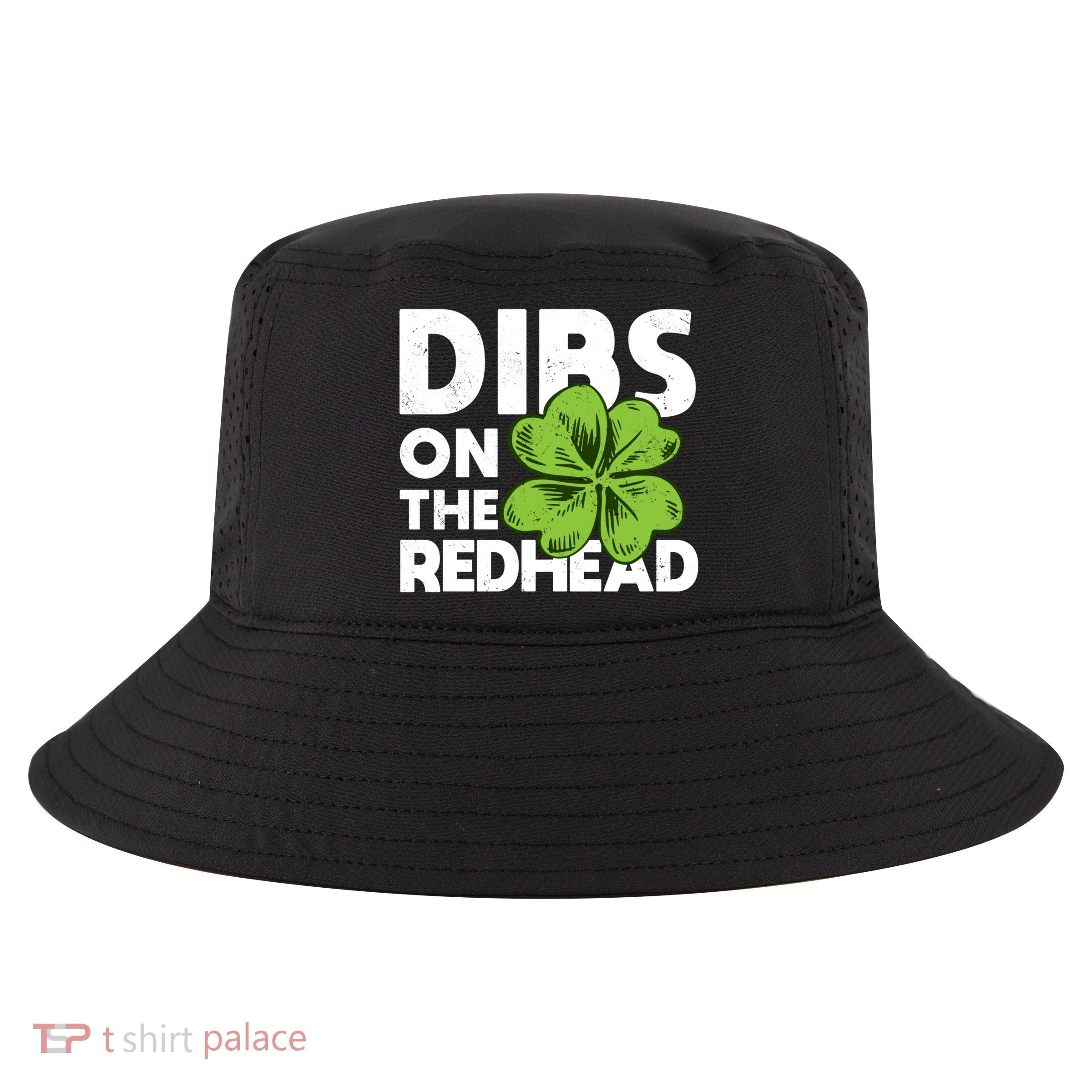 Funny Dibs On The Redhead For St Patricks Day Cool Comfort Performance Bucket Hat