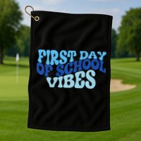 First Day Of School Vibes Golf Towel