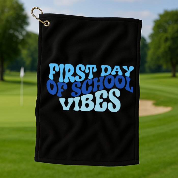 First Day Of School Vibes Golf Towel
