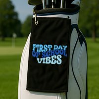 First Day Of School Vibes Golf Towel