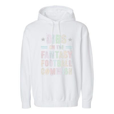 Funny Dibs On The Fantasy Football Commish Game Commissioner Garment-Dyed Fleece Hoodie