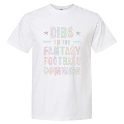 Funny Dibs On The Fantasy Football Commish Game Commissioner Garment-Dyed Heavyweight T-Shirt