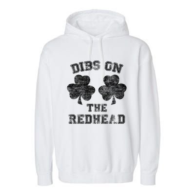 Funny Dibs On The Redhead For St Patricks Day Garment-Dyed Fleece Hoodie