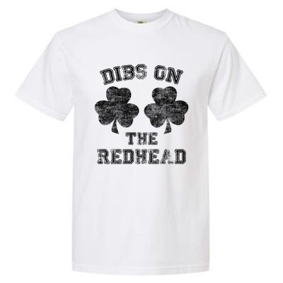 Funny Dibs On The Redhead For St Patricks Day Garment-Dyed Heavyweight T-Shirt