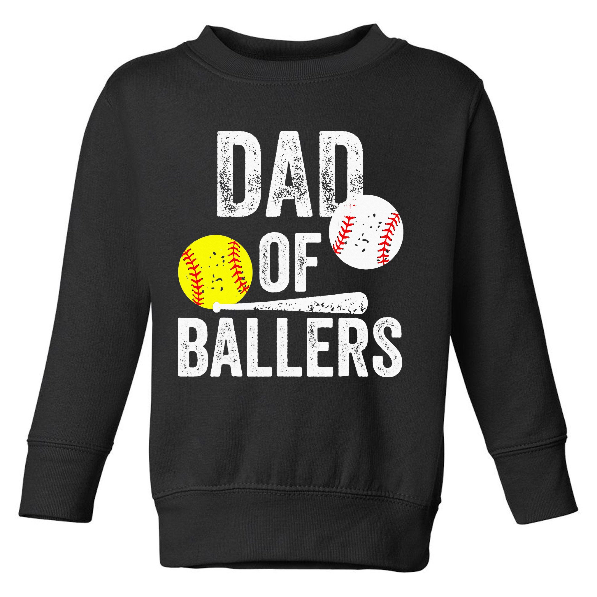 Funny Dad of Baseball and Softball Player Toddler Sweatshirt