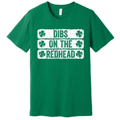 Funny Dibs On The Redhead For St Patricks Day Premium T-Shirt