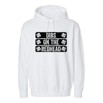 Funny Dibs On The Redhead For St Patricks Day Garment-Dyed Fleece Hoodie