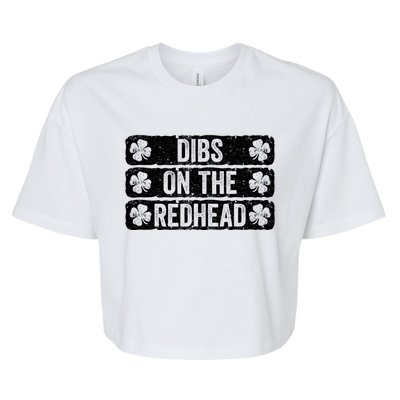 Funny Dibs On The Redhead For St Patricks Day Bella+Canvas Jersey Crop Tee