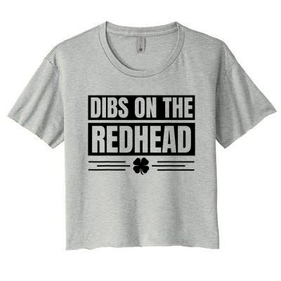 Funny Dibs On The Redhead For St Patricks Day Women's Crop Top Tee