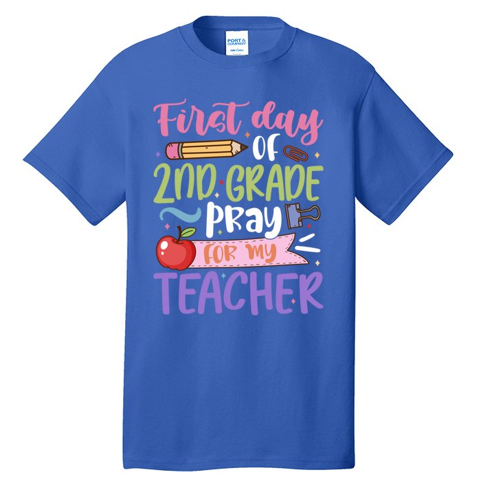 First Day Of 2Nd Grade Pray For My Teacher Second Grade Cute Gift Tall T-Shirt