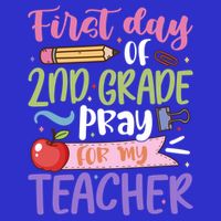 First Day Of 2Nd Grade Pray For My Teacher Second Grade Cute Gift 16 in Basic Backpack