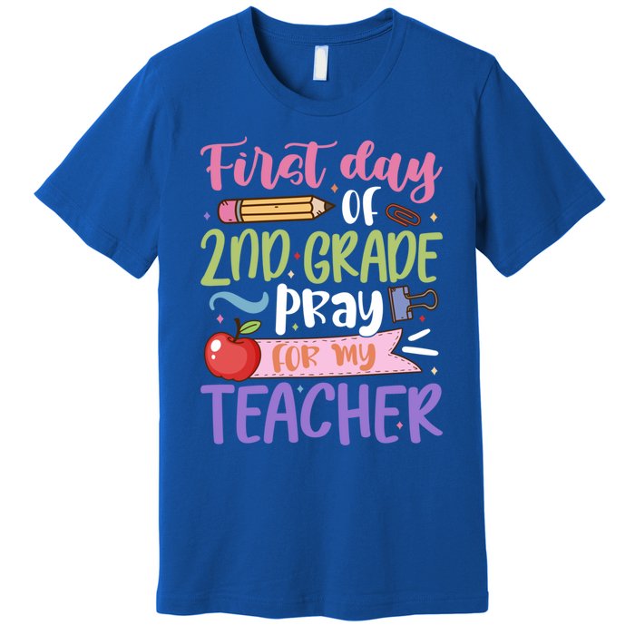 First Day Of 2Nd Grade Pray For My Teacher Second Grade Cute Gift Premium T-Shirt