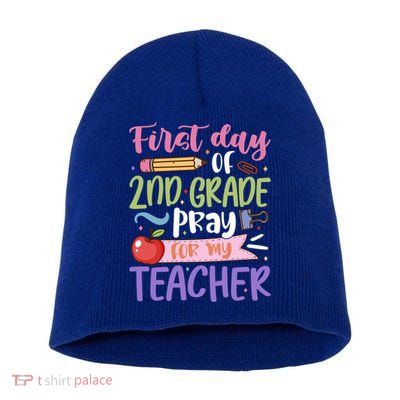 First Day Of 2Nd Grade Pray For My Teacher Second Grade Cute Gift Short Acrylic Beanie