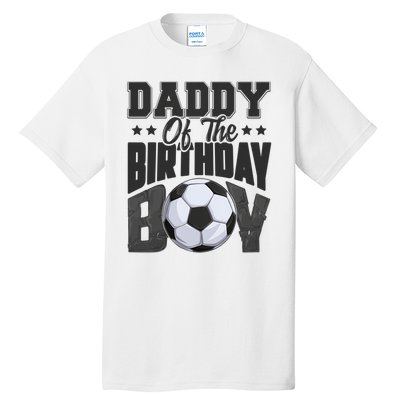 Funny Daddy Of The Birthday Boy Soccer Player Bday Celebration Tall T-Shirt