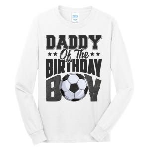 Funny Daddy Of The Birthday Boy Soccer Player Bday Celebration Tall Long Sleeve T-Shirt