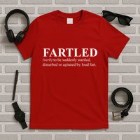 Fartled Definition Of A Fart Funny T-Shirt