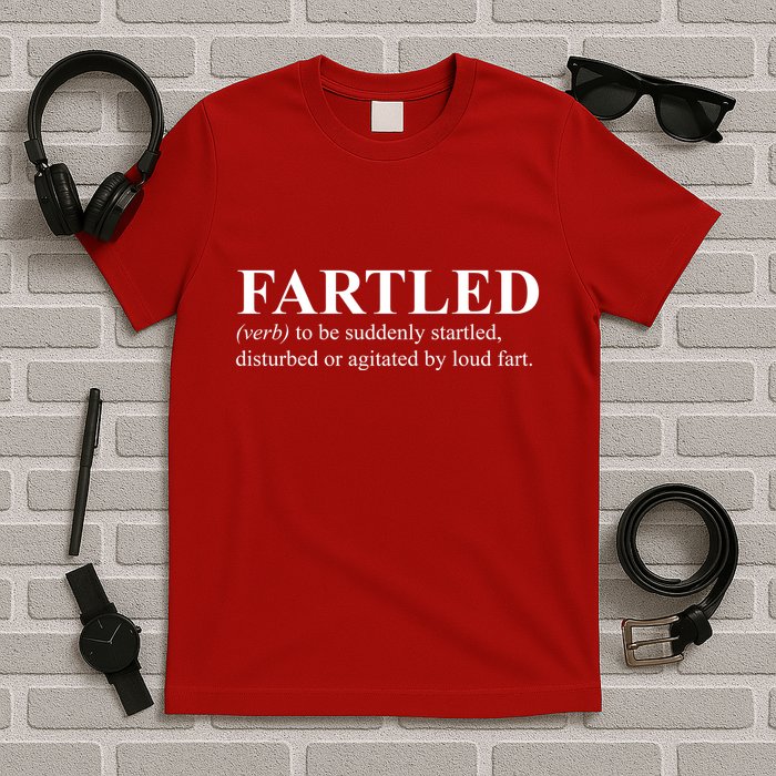 Fartled Definition Of A Fart Funny T-Shirt
