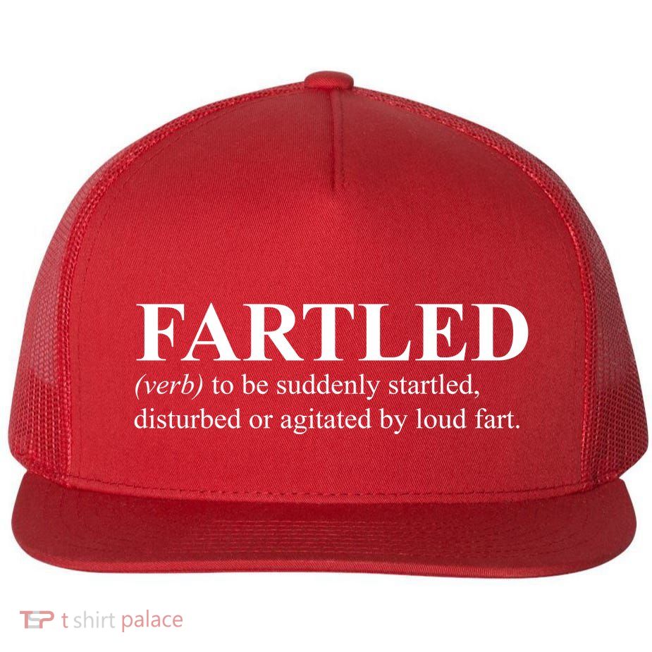 Fartled Definition Of A Fart Funny Flatbill Hat