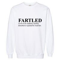 Fartled Definition Of A Fart Funny Garment-Dyed Sweatshirt