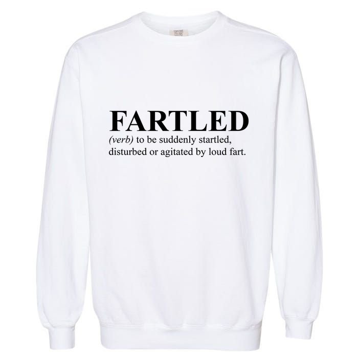 Fartled Definition Of A Fart Funny Garment-Dyed Sweatshirt