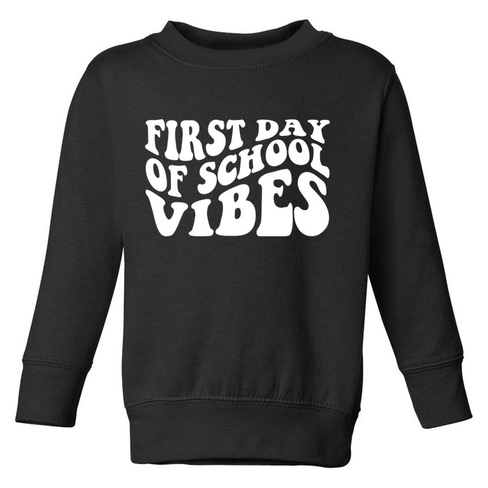 First Day Of School Vibes Retro Toddler Sweatshirt